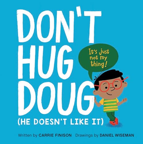 Don't Hug Doug    : (He doesn't like it) /